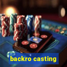 backro casting